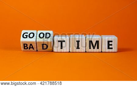 Good Or Bad Time Symbol. Turned Wooden Cubes And Changed Words 'bad Time' To 'good Time'. Beautiful 