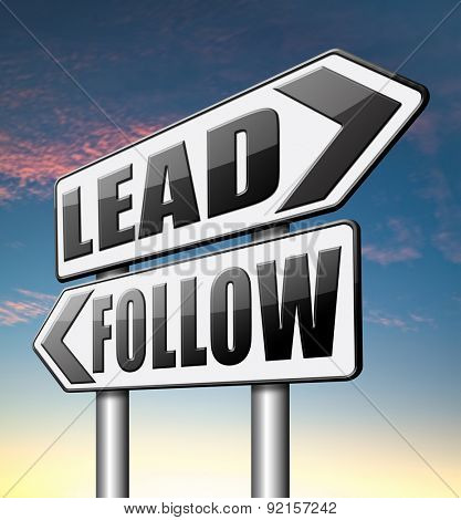lead follow following the natural leader, the chief in command by followers in business 