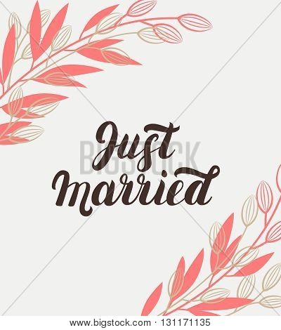 Just married hand lettering with branches background for wedding cards and invitation. Vector illustration.