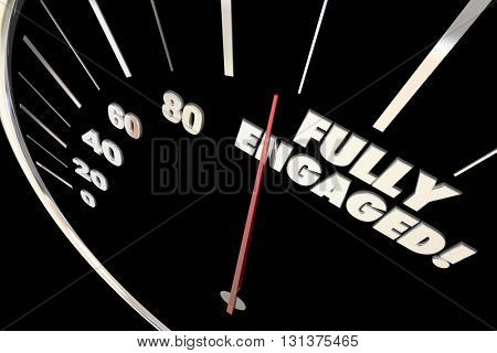 Fully Engaged Interaction Attention Words Speedometer 3d Illustration