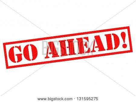 GO AHEAD! red Rubber Stamp over a white background.