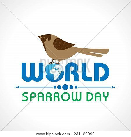 World Sparrow Day. Vector Illustration Of The Date Of Sparrows. Cute Sparrow Card For World Sparrow 