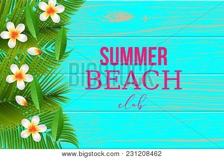 Summer Beach Club Wooden Banner. Realistic Vanilla Bud Petal, Green Palm Leafs Wooden Texture Banner