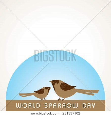 World Sparrow Day. Vector Illustration Of The Date Of Sparrows. Cute Sparrow Card For World Sparrow 