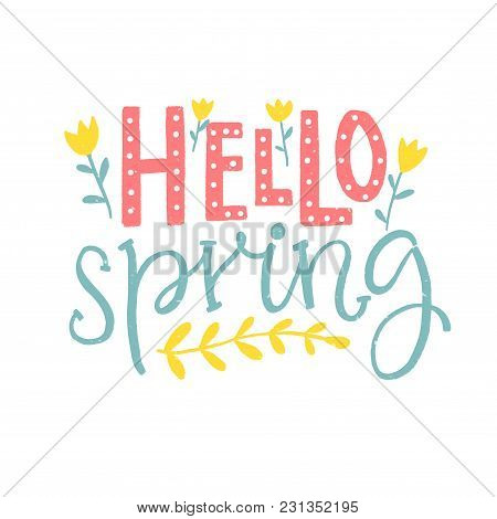 Helo Spring - Hand Lettering Saying With Flowers. Pink And Blue Words On White Background. Inspirati