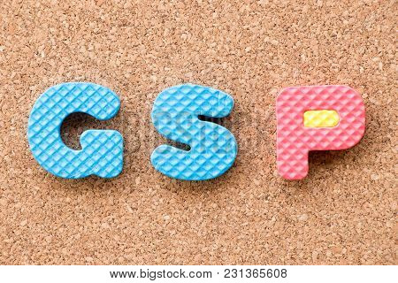 Color Toy Foam Alphabet In Word Gsp (abbreviation Of Good Storage Practice Or Generalized System Of 