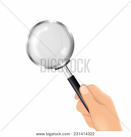 Hand Holding A Magnifying Glass. Ralistic Vector Illustration
