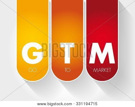Gtm - Go To Market Acronym, Business Concept