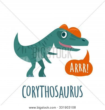 Dinosaur Speaks Arrr. Vector Colorful Flat Illustration. Lettering Corythosaurus