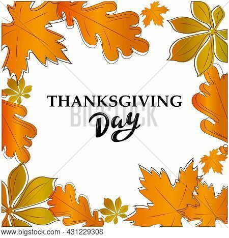 Thanksgiving Day Digital Hand Lettering With Orange And Green Leaves On The White Background. Holida