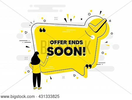 Offer Ends Soon Text. Check Mark Chat Bubble Banner With People. Special Offer Price Sign. Advertisi