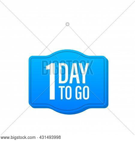1 Day To Go. Door Sign Icon. Time Icon. Count Time Sale. Vector Stock Illustration.