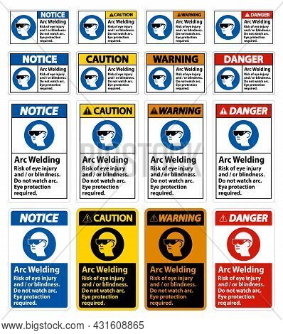 Warning Sign Arc Welding Risk Of Eye Injury And/or Blindness, Do Not Watch Arc, Eye Protection Requi