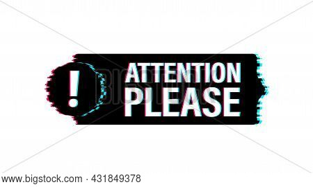 Banner With Attention Please. Red Attention Please Sign Glitch Icon. Exclamation Danger Sign. Alert 