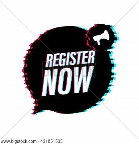 Megaphone Label With Register Now. Glitch Icon. Web Design. Vector Stock Illustration.