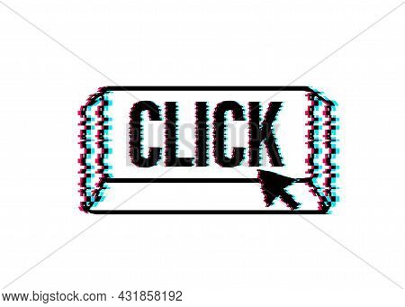 Click Button With Hand Pointer Clicking. Glitch Icon. Vector Stock Illustration.