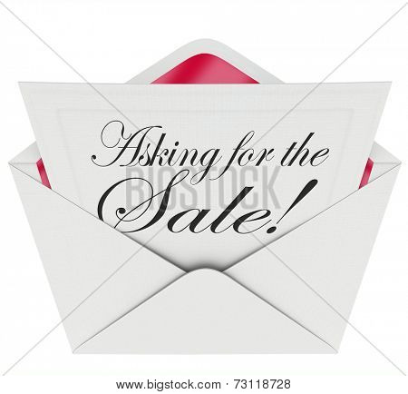 Asking for the Sale words on a note in an envelope as a sales technique to close the deal in a proposal, selling or sales call, or presentation