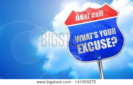 what's your excuse, 3D rendering, blue street sign