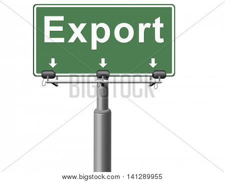 Export international freight transportation and global trade logistics, world economy exportation of products, road sign billboard. 3D illustration
