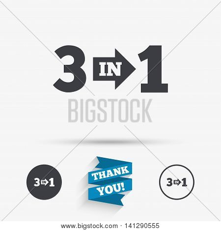 Three in one suite sign icon. 3 in 1 symbol with arrow. Flat icons. Buttons with icons. Thank you ribbon. Vector