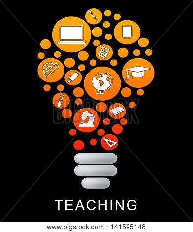 Teaching Lightbulb Means Give Lessons And Educate