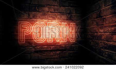 Porn Neon Sign, Conceptual 3d Rendering Illustration