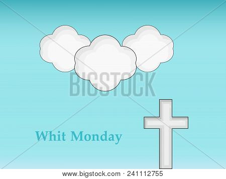 Illustration Of Cross And Cloud With Whit Monday Text On The Occasion Of Christian Whit Monday