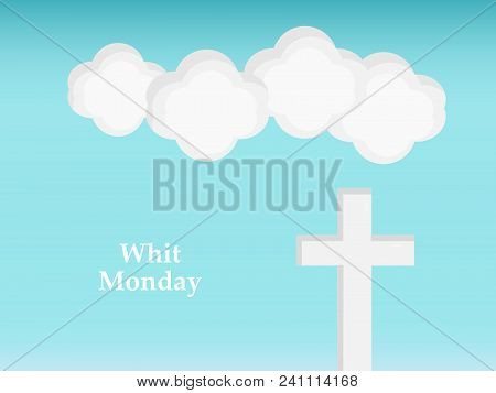 Illustration Of Cross And Cloud With Whit Monday Text On The Occasion Of Christian Whit Monday