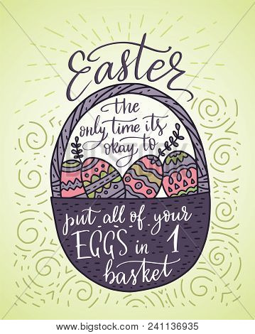Easter Vector Lettering Card. Postcart With Quote - Easter, The Only Time It S Okay To Put All Your 