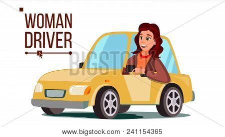 Woman Driver Vector. Sitting In Modern Automobile. Buy A New Car. Driving School Concept. Happy Fema