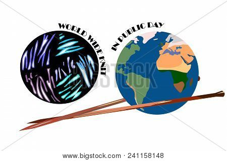 World Wide Knit In Public Day. Woollen Thread And Knitting Needle. Vector Illustration