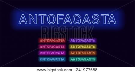 Neon Name Of Antofagasta City. Vector Illustration Of Antofagasta Inscription Consisting Of Neon Out