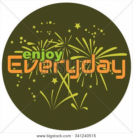 Enjoy Every Day Lettering. Vector Color Text Illustration On Black Background. Modern Hand Drawn Vec
