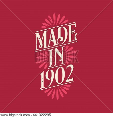 Made In 1902, Vintage Calligraphic Lettering 1902 Birthday Celebration