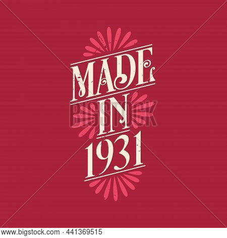 Made In 1931, Vintage Calligraphic Lettering 1931 Birthday Celebration