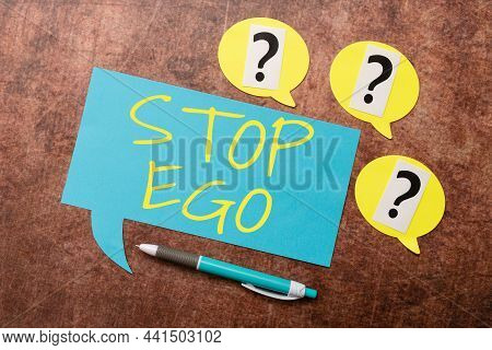 Text Sign Showing Stop Ego. Word Written On Control Your Obsession About A Decision Or An Event Or A
