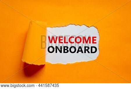 Welcome Onboard Onboarding Symbol. Concept Words Welcome Onboard Appearing Behind Torn Orange Paper.