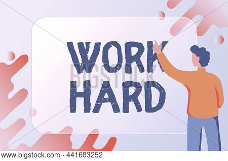 Writing Displaying Text Work Hard. Business Idea Laboring That Puts Effort Into Doing And Completing
