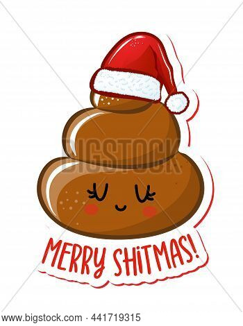 Merry Shitmas - Cute Smiling Happy Poop In Santa Hat With Funny Quote. Vector Flat Cartoon Character