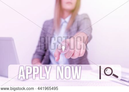 Text Showing Inspiration Apply Now. Business Overview An Act Of A Person To Acquire The Job Related 