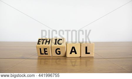 Ethical Or Legal Symbol. Turned Wooden Cubes And Changed The Word 'legal' To 'ethical' On A Beautifu