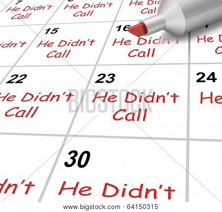 He Didnt Call Calendar Shows No Calls From Love Interest