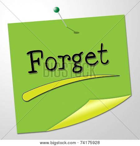 Forget Note Indicates Communication Communicate And Overlook