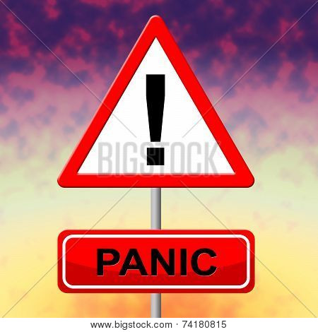 Panic Sign Represents Hysteria Display And Signboard