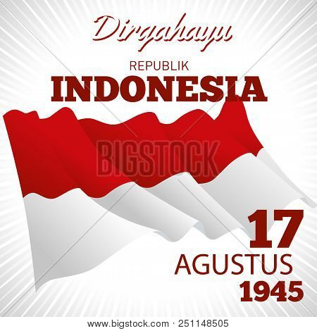Dirgahayu Is Greeting To The Republic Of Indonesia On 17th August. Independence Day Of The Republic 