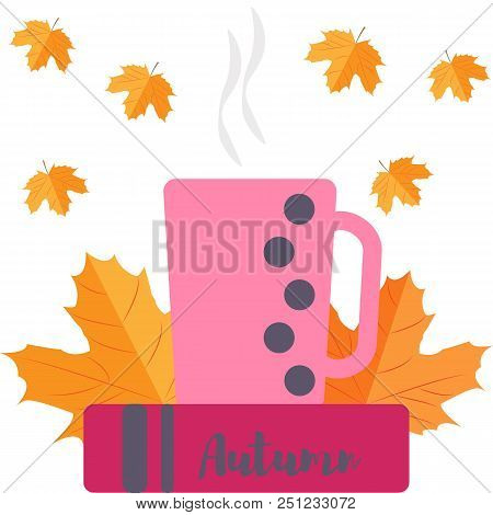 Autumn Mood, Leaves, A Cup And A Book