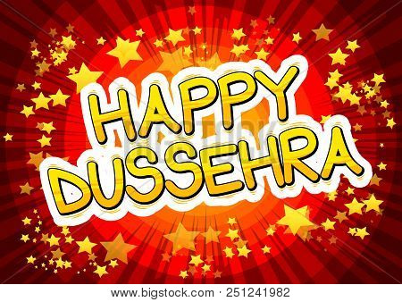 Happy Dussehra. Vector Illustration For The Hindu Festival, With Retro Style Comic Book Background.