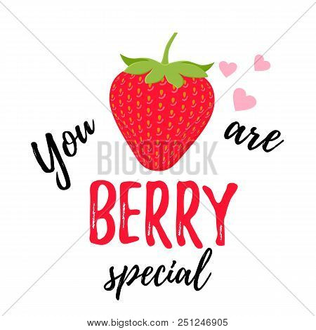 You Are Berry Special, Quote Design. Vector Illustration.