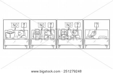 Cartoon Stick Drawing Comic Story Of Frustrated And Unsatisfied Man Constantly Rejected In Bed By Hi
