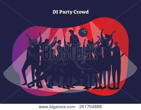 Dj Party Crowd Vector Illustration. Adult Friends And Couples Enjoying Life, Club, Celebration, Disc
